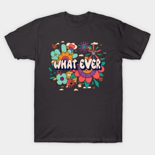 whatever T-Shirt